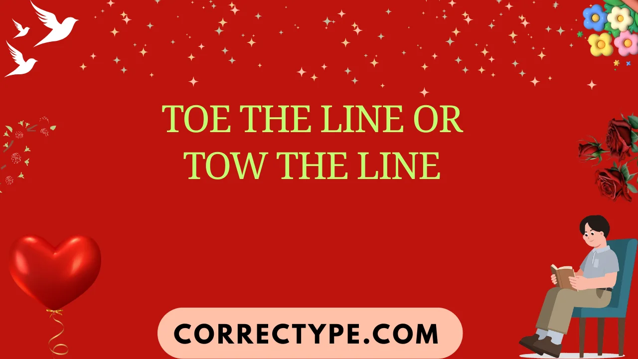 toe the line or tow the line